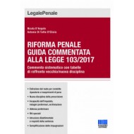 Riforma penale guida commentata alla Legge 103/2017 