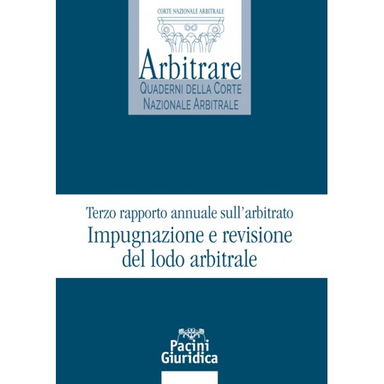 Terzo Rapporto annuale sull’arbitrato. Impugnazione e revisione del lodo arbitrale