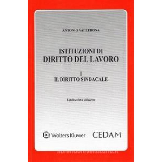 Istituzioni di diritto del lavoro. Vol. I - Il diritto sindacale