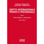 Diritto internazionale privato e processuale - Vol. I: Parte generale e obbligazioni
