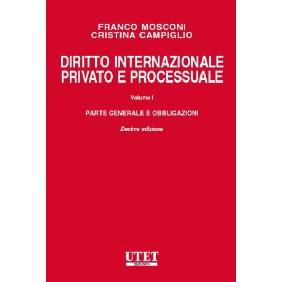 Diritto internazionale privato e processuale - Vol. I: Parte generale e obbligazioni
