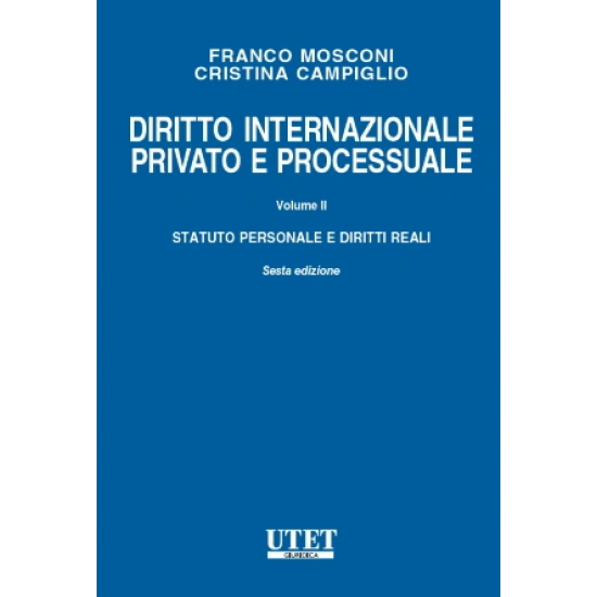 Diritto internazionale privato e processuale - Vol. II: Statuto personale e diritti reali