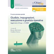 Il nuovo processo penale. GIUDIZIO, IMPUGNAZIONI, ESECUZIONE E GIUSTIZIA RIPARATIVA