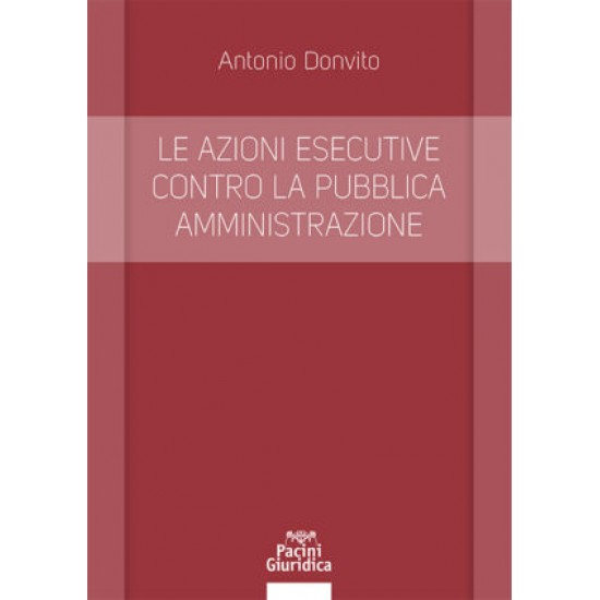 Le azioni esecutive contro la pubblica amministrazione