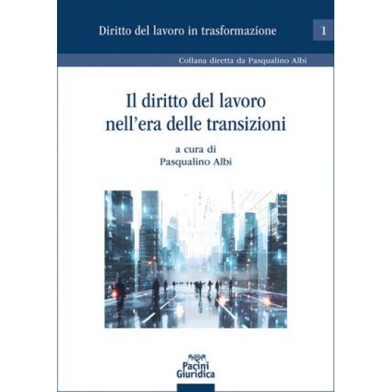 Il diritto del lavoro nell’era delle transizioni