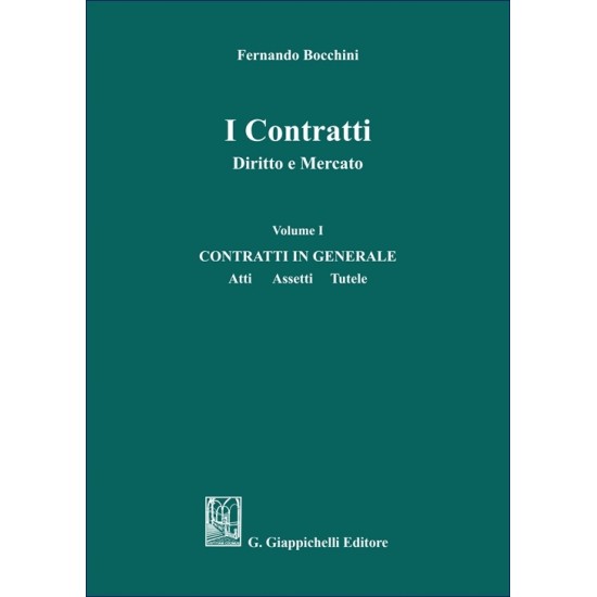 I Contratti Diritto e Mercato. Vol. I