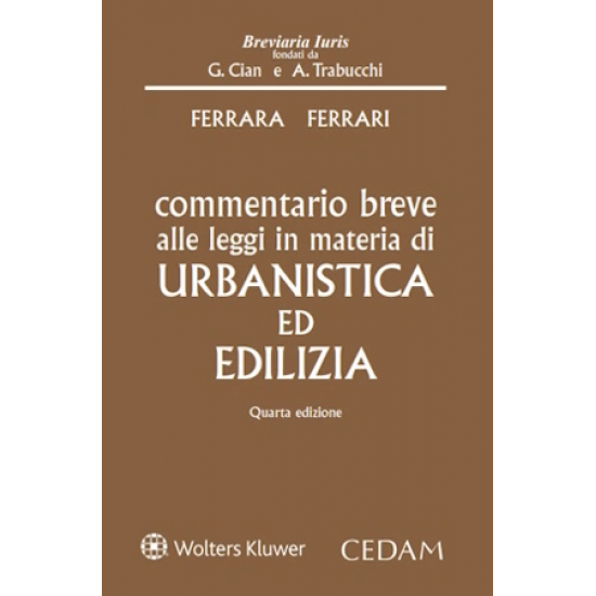 Commentario breve alle leggi in materia di Urbanistica ed Edilizia