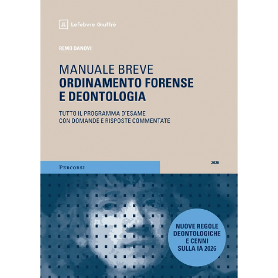 Manuale breve Ordinamento forense e deontologia GIUFFRE' 2026