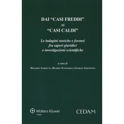 Dai «casi freddi» ai «casi caldi». Le indagini storiche e forensi fra saperi giuridici e investigazioni scientifiche