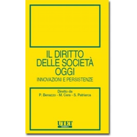 Il Diritto delle società oggi - Innovazioni e persistenze