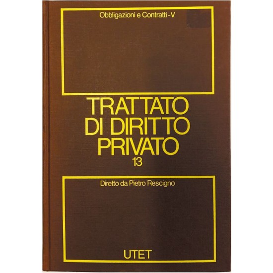 Trattato di diritto privato. Vol. XIII - Obbligazioni e contratti. Tomo V