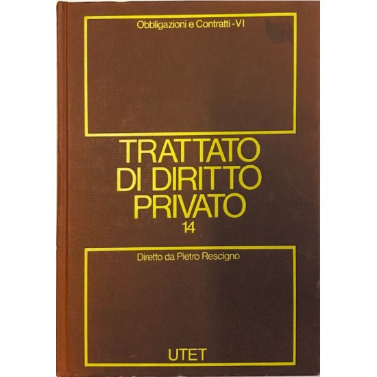 Trattato di diritto privato. Vol. XIV - Obbligazioni e contratti. Tomo VI