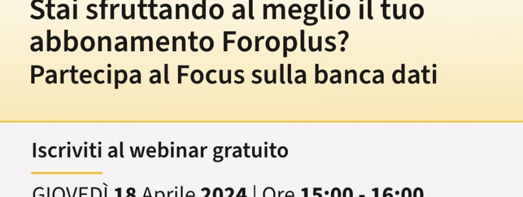 Webinar Gratuito | Focus sulla banca dati ForoPlus